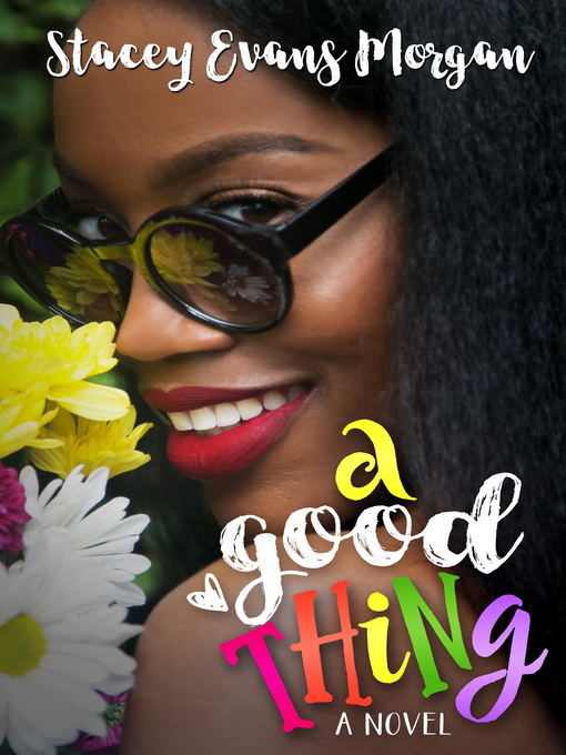 Title details for A Good Thing by Stacey Evans Morgan - Available